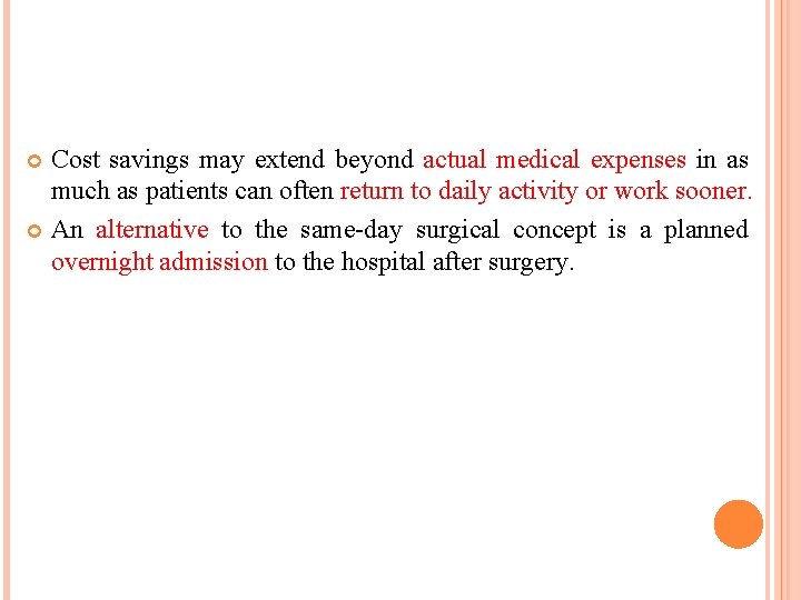 Cost savings may extend beyond actual medical expenses in as much as patients can