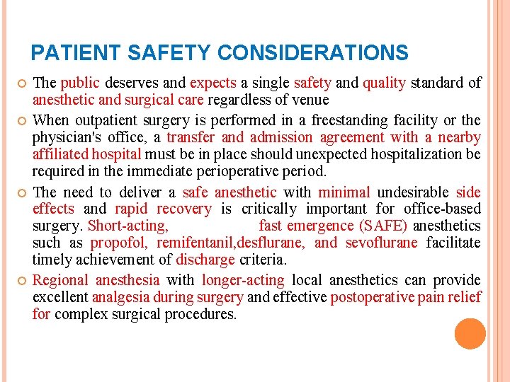 PATIENT SAFETY CONSIDERATIONS The public deserves and expects a single safety and quality standard