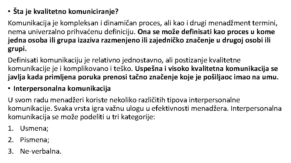 • Šta je kvalitetno komuniciranje? Komunikacija je kompleksan i dinamičan proces, ali kao • Šta je kvalitetno komuniciranje? Komunikacija je kompleksan i dinamičan proces, ali kao
