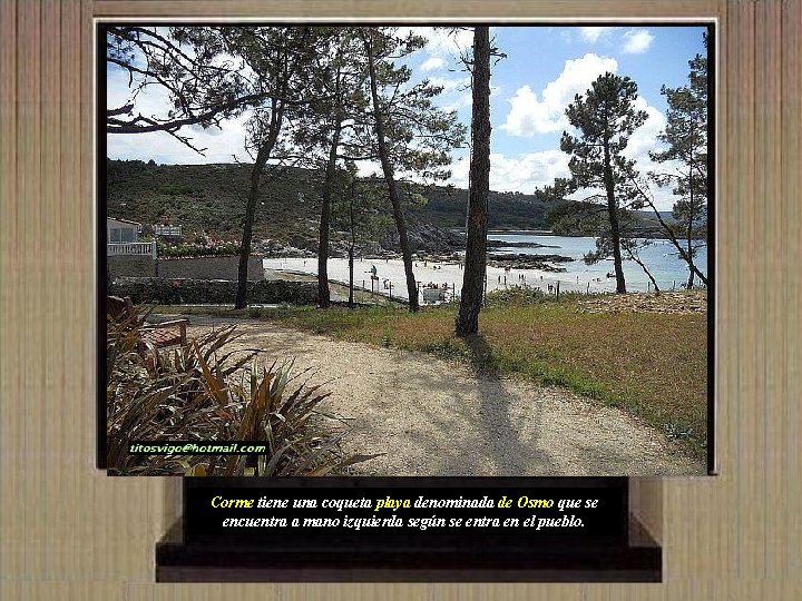 Corme tiene una coqueta playa denominada de Osmo que se encuentra a mano izquierda