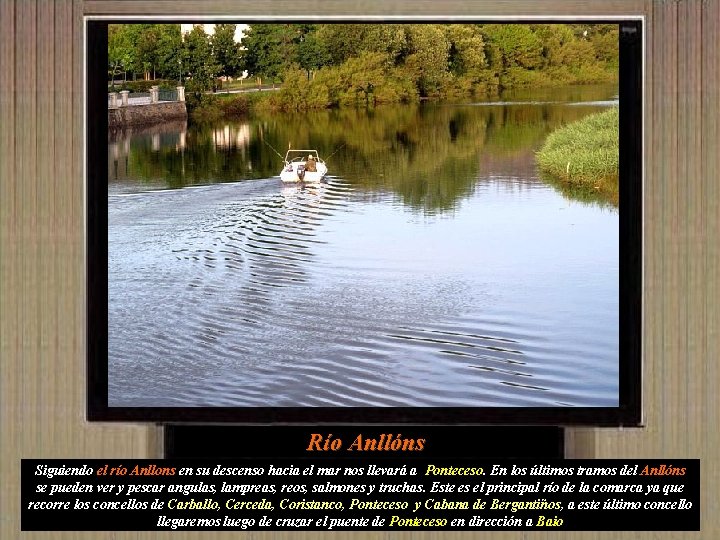 Río Anllóns Siguiendo el río Anllons en su descenso hacia el mar nos llevará