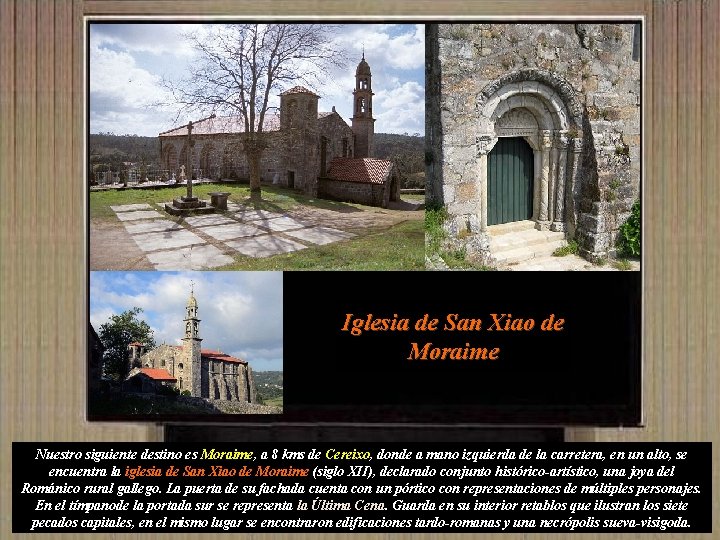 Iglesia de San Xiao de Moraime Nuestro siguiente destino es Moraime, a 8 kms