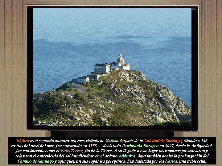 El faro es el segundo monumento más visitado de Galicia después de la Catedral