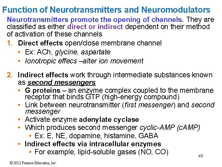 Function of Neurotransmitters and Neuromodulators Neurotransmitters promote the opening of channels. They are classified Function of Neurotransmitters and Neuromodulators Neurotransmitters promote the opening of channels. They are classified