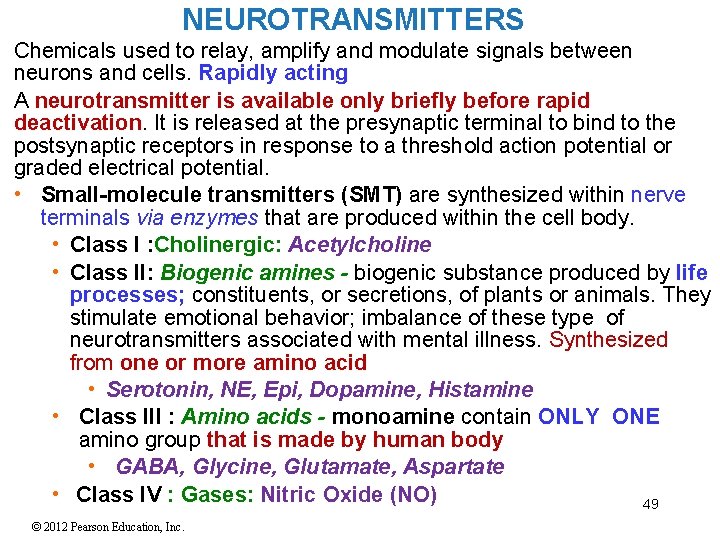 NEUROTRANSMITTERS Chemicals used to relay, amplify and modulate signals between neurons and cells. Rapidly NEUROTRANSMITTERS Chemicals used to relay, amplify and modulate signals between neurons and cells. Rapidly