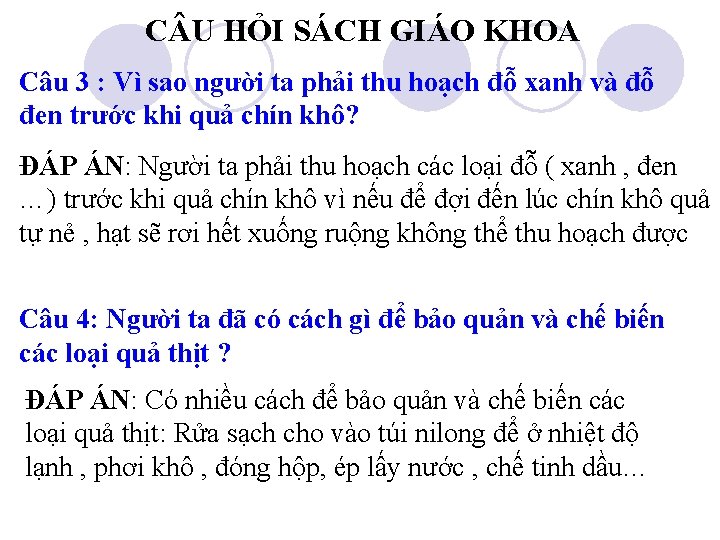 C U HỎI SÁCH GIÁO KHOA Câu 3 : Vì sao người ta phải