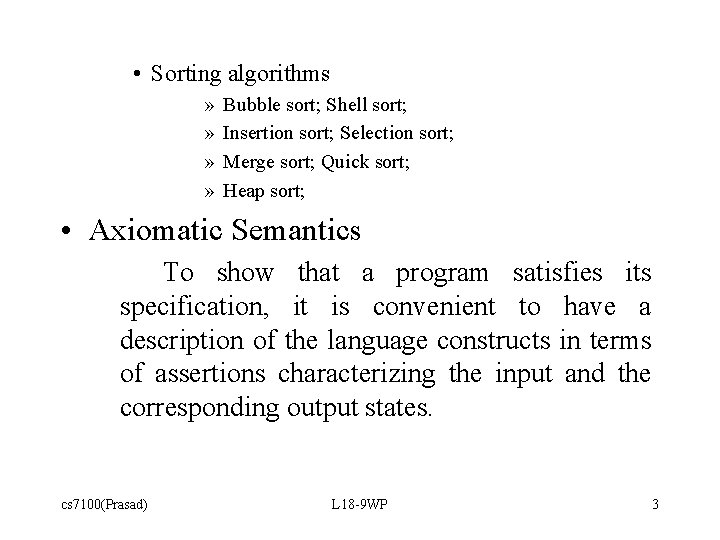  • Sorting algorithms » » Bubble sort; Shell sort; Insertion sort; Selection sort;