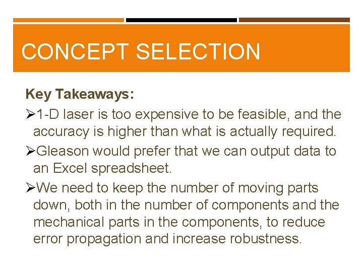 CONCEPT SELECTION Key Takeaways: Ø 1 -D laser is too expensive to be feasible, CONCEPT SELECTION Key Takeaways: Ø 1 -D laser is too expensive to be feasible,