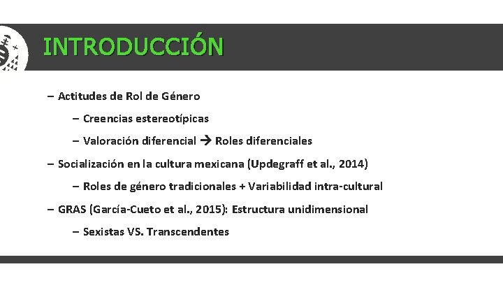 INTRODUCCIÓN – Actitudes de Rol de Género – Creencias estereotípicas – Valoración diferencial Roles INTRODUCCIÓN – Actitudes de Rol de Género – Creencias estereotípicas – Valoración diferencial Roles
