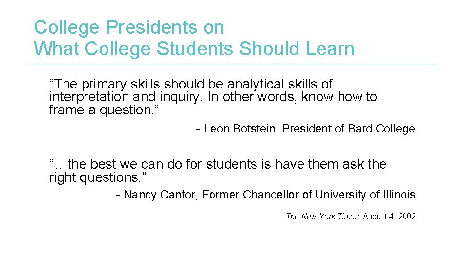 College Presidents on What College Students Should Learn “The primary skills should be analytical