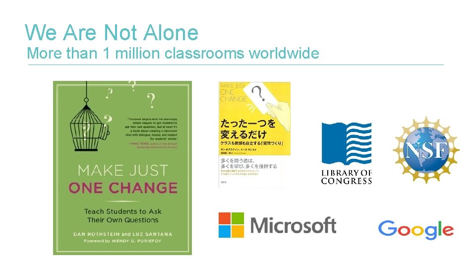 We Are Not Alone More than 1 million classrooms worldwide 