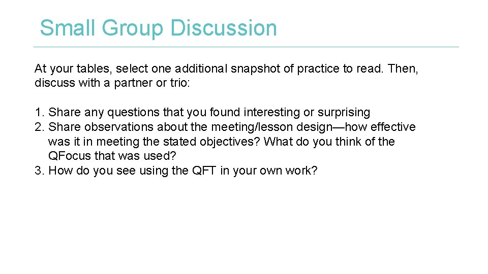 Small Group Discussion At your tables, select one additional snapshot of practice to read.