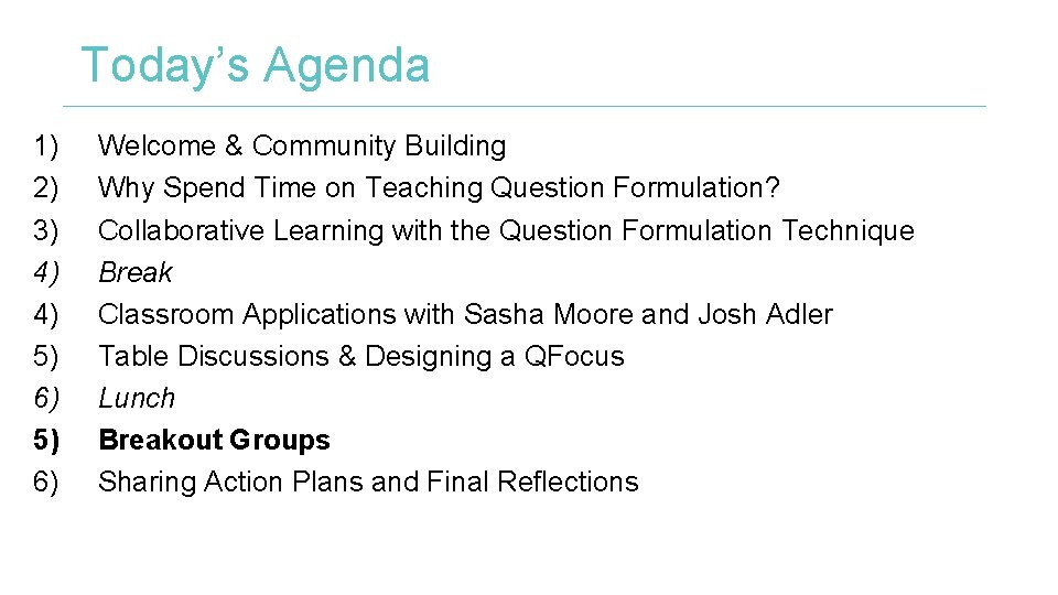 Today’s Agenda 1) 2) 3) 4) 4) 5) 6) Welcome & Community Building Why