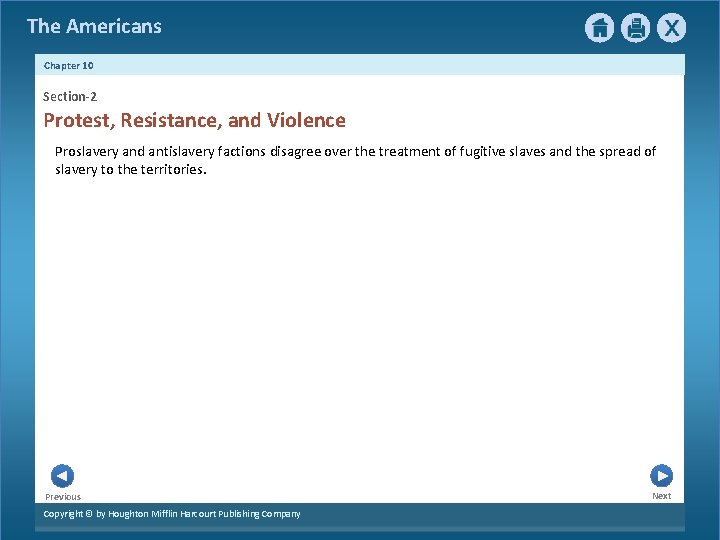 The Americans Chapter 10 Section-2 Protest, Resistance, and Violence Proslavery and antislavery factions disagree