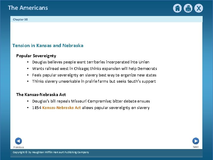 The Americans Chapter 10 Tension in Kansas and Nebraska Popular Sovereignty • Douglas believes