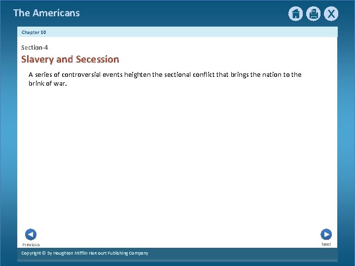 The Americans Chapter 10 Section-4 Slavery and Secession A series of controversial events heighten