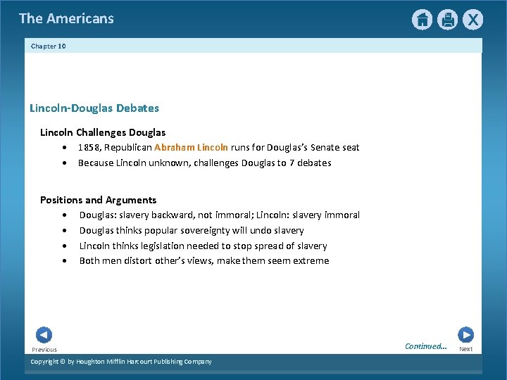 The Americans Chapter 10 Lincoln-Douglas Debates Lincoln Challenges Douglas • 1858, Republican Abraham Lincoln