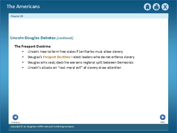 The Americans Chapter 10 Lincoln-Douglas Debates {continued} The Freeport Doctrine • Lincoln: how to