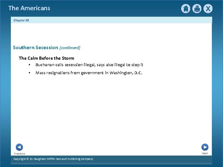 The Americans Chapter 10 Southern Secession {continued} The Calm Before the Storm • Buchanan