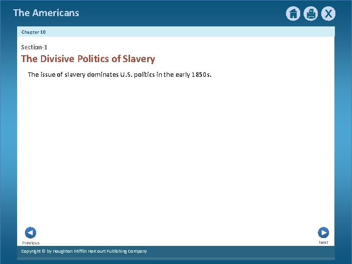 The Americans Chapter 10 Section-1 The Divisive Politics of Slavery The issue of slavery