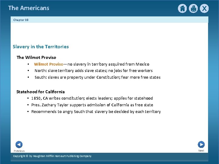 The Americans Chapter 10 Slavery in the Territories The Wilmot Proviso • Wilmot Proviso—no