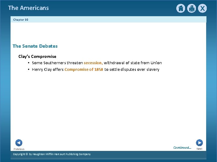 The Americans Chapter 10 The Senate Debates Clay’s Compromise • Some Southerners threaten secession,