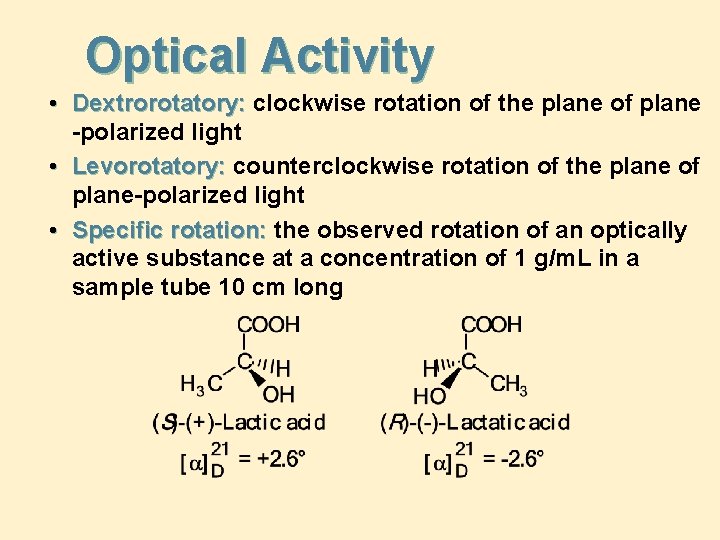 Optical Activity • Dextrorotatory: clockwise rotation of the plane of plane -polarized light •