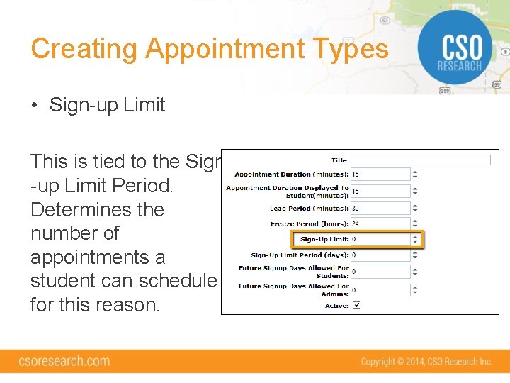 Creating Appointment Types • Sign-up Limit This is tied to the Sign -up Limit