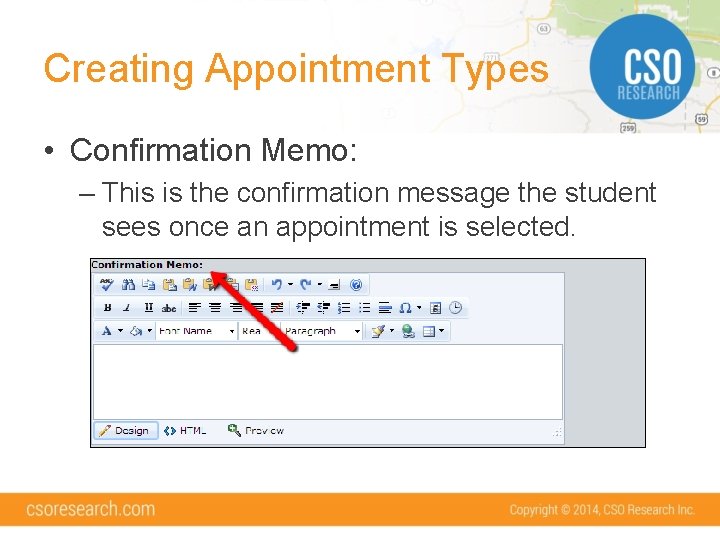 Creating Appointment Types • Confirmation Memo: – This is the confirmation message the student