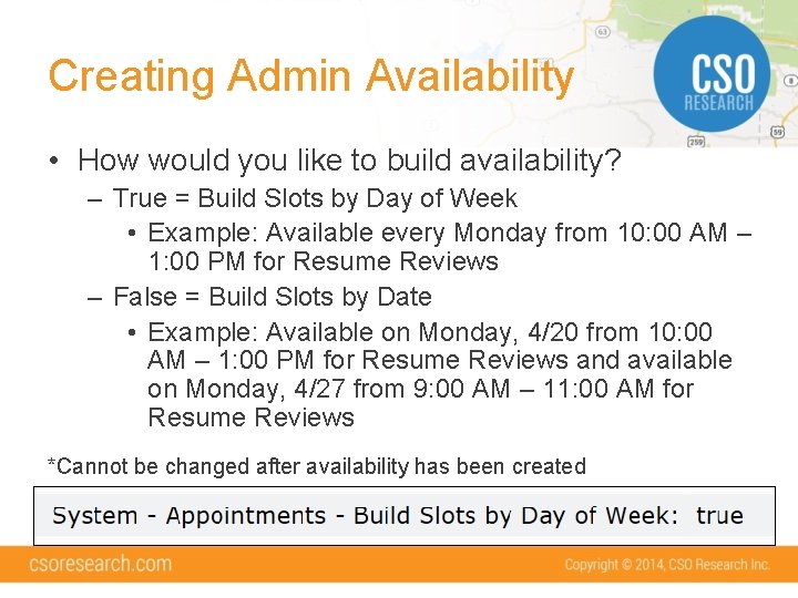 Creating Admin Availability • How would you like to build availability? – True =
