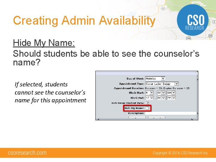 Creating Admin Availability Hide My Name: Should students be able to see the counselor’s