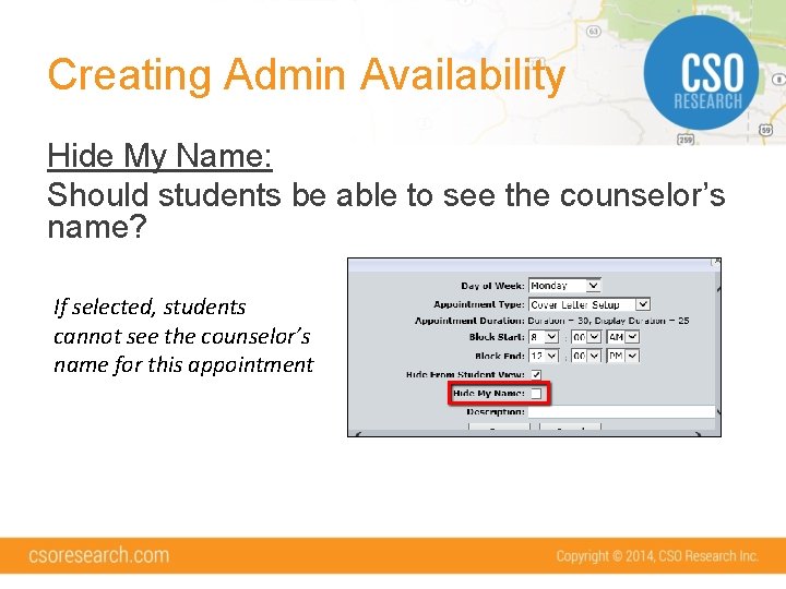 Creating Admin Availability Hide My Name: Should students be able to see the counselor’s Creating Admin Availability Hide My Name: Should students be able to see the counselor’s