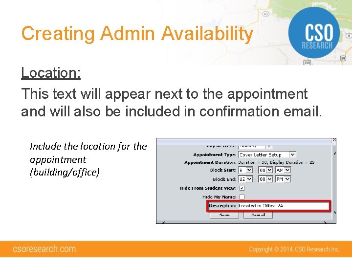 Creating Admin Availability Location: This text will appear next to the appointment and will