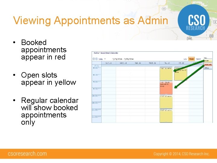 Viewing Appointments as Admin • Booked appointments appear in red • Open slots appear