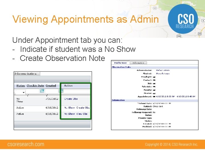 Viewing Appointments as Admin Under Appointment tab you can: - Indicate if student was