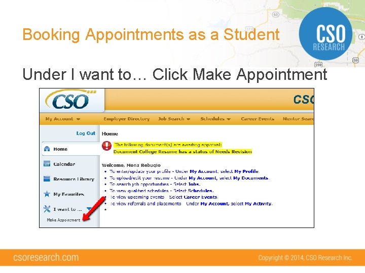 Booking Appointments as a Student Under I want to… Click Make Appointment 