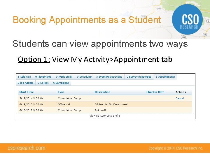 Booking Appointments as a Students can view appointments two ways Option 1: View My