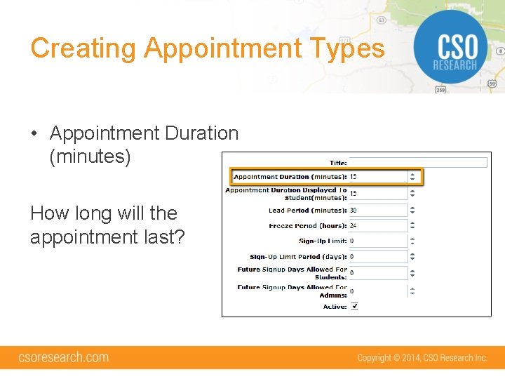 Creating Appointment Types • Appointment Duration (minutes) How long will the appointment last? 