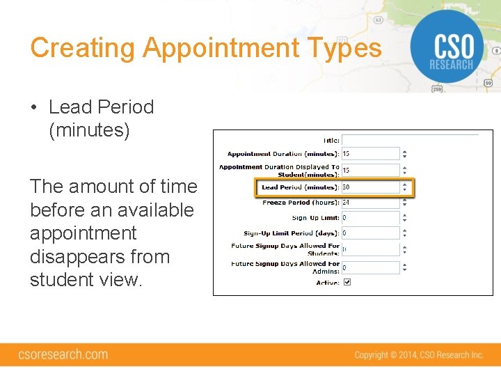 Creating Appointment Types • Lead Period (minutes) The amount of time before an available