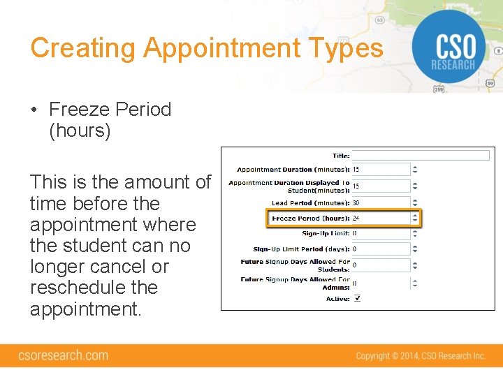 Creating Appointment Types • Freeze Period (hours) This is the amount of time before