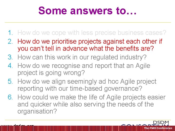 Some answers to… 1. How do we cope with less precise business cases? 2.