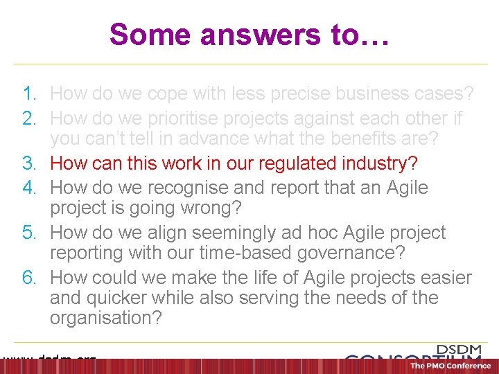 Some answers to… 1. How do we cope with less precise business cases? 2.