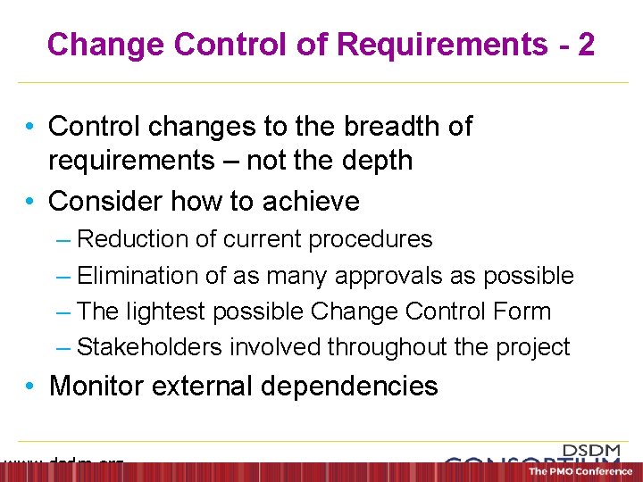 Change Control of Requirements - 2 • Control changes to the breadth of requirements