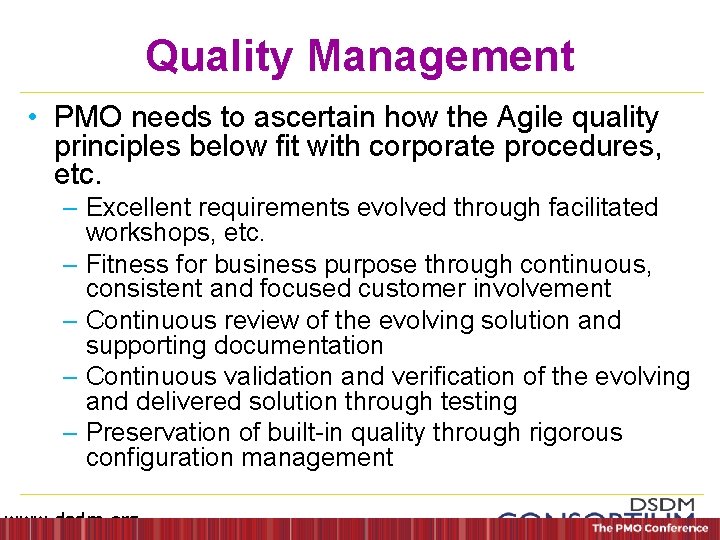 Quality Management • PMO needs to ascertain how the Agile quality principles below fit