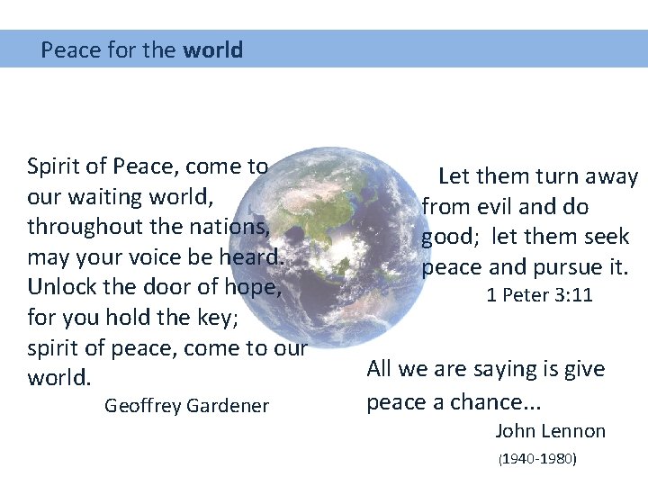  Peace for the world Spirit of Peace, come to our waiting world, throughout