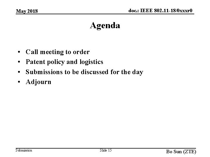 doc. : IEEE 802. 11 -18/0 xxxr 0 May 2018 Agenda • • Call