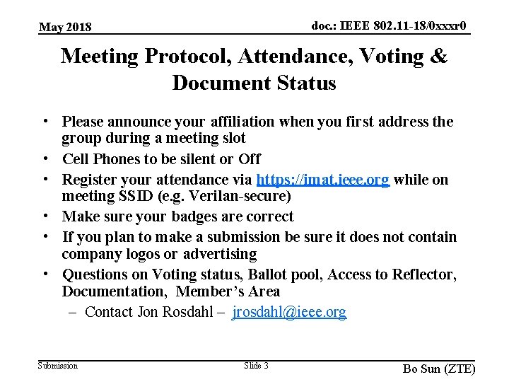 doc. : IEEE 802. 11 -18/0 xxxr 0 May 2018 Meeting Protocol, Attendance, Voting