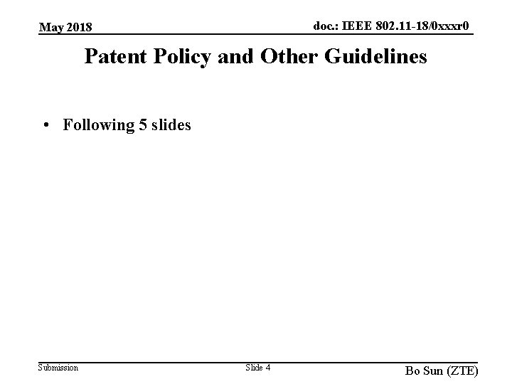 doc. : IEEE 802. 11 -18/0 xxxr 0 May 2018 Patent Policy and Other