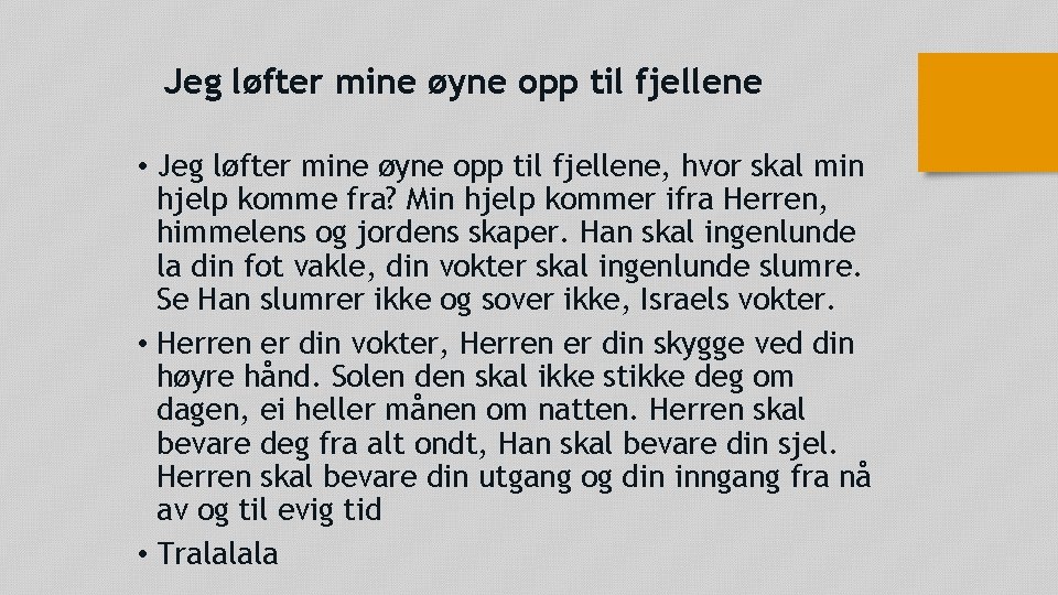 Jeg løfter mine øyne opp til fjellene • Jeg løfter mine øyne opp til Jeg løfter mine øyne opp til fjellene • Jeg løfter mine øyne opp til