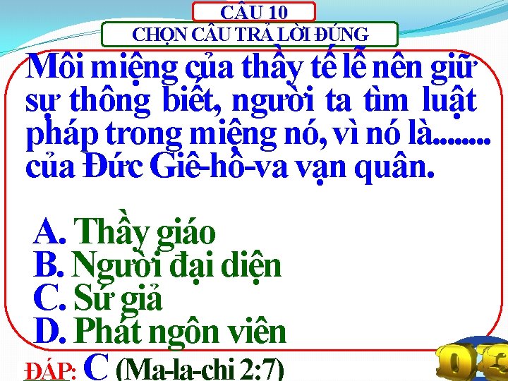 C U 10 CHỌN C U TRẢ LỜI ĐÚNG Môi miệng của thầy tế